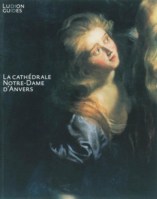 Cover van het boek 'La Cathedrale Notre-Dame d'Anvers'