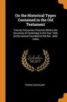 On the Historical Types Contained in the Old Testament
