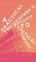 A Practical Philosopher's Approach To Critical Theory