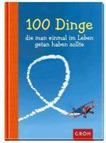 100 Dinge, die man einmal im Leben getan haben sollte