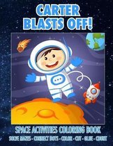 Carter Blasts Off! Space Activities Coloring Book