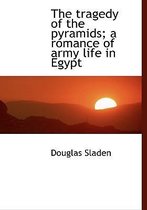 The Tragedy of the Pyramids; A Romance of Army Life in Egypt