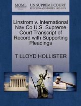 Linstrom V. International Nav Co U.S. Supreme Court Transcript of Record with Supporting Pleadings