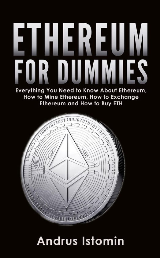 Ethereum For Dummies: Everything You Need to Know About Ethe ... - cover
