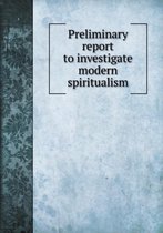 Preliminary report to investigate modern spiritualism