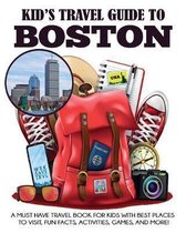 Kids' Travel Books- Kid's Travel Guide to Boston