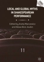 Reproducing Shakespeare - Local and Global Myths in Shakespearean Performance