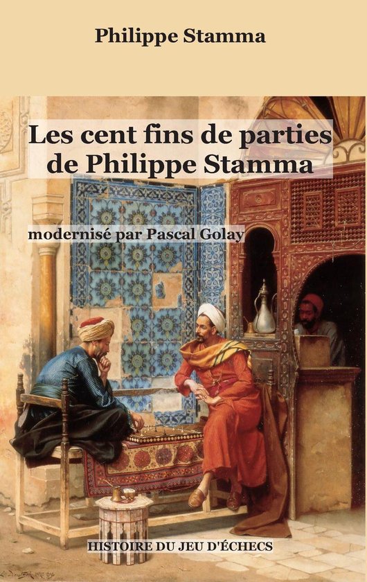 Histoire du jeu d'échecs - - Les cent fins de parties de Ph ... - cover