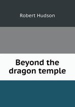 Beyond the dragon temple