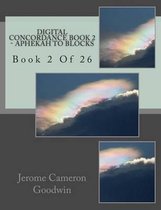 Digital Concordance - Book 2 - Aphekah to Blocks