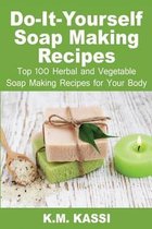Do-It-Yourself Soap Making Recipes