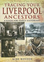 Tracing Your Liverpool Ancestors