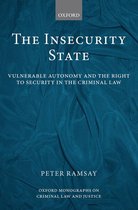 Oxford Monographs on Criminal Law and Justice - The Insecurity State