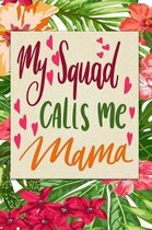 My Squad Calls Me Mama