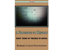 A Footnote to History (Eight Years of Trouble in Samoa)