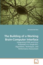 The Building of a Working Brain-Computer Interface