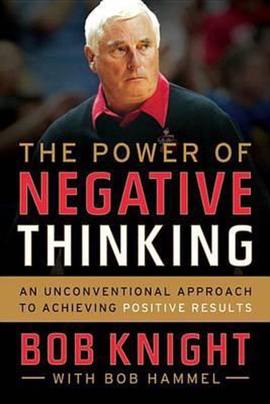 The Power of Negative Thinking: An Unconventional Approach t ... - cover