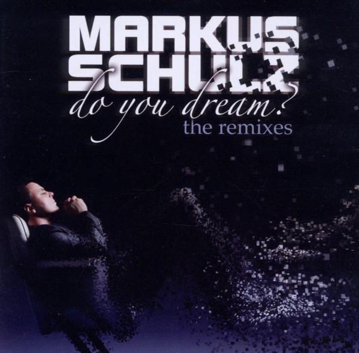 Do You Dream - The Remixes - Markus Schulz
