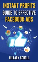 Instant Profits Guide To Effective Facebook Ads