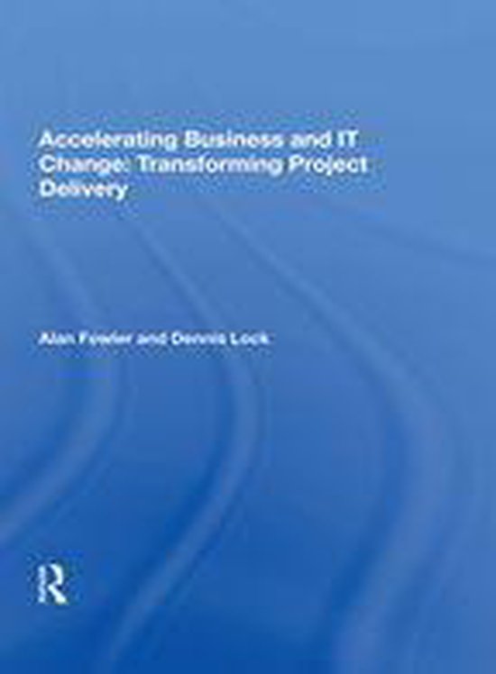 Accelerating Business and IT Change: Transforming Project De ... - cover