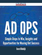 Ad Ops - Simple Steps to Win, Insights and Opportunities for Maxing Out Success