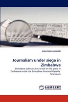 Journalism Under Siege in Zimbabwe