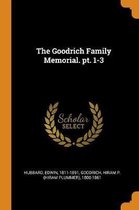 The Goodrich Family Memorial. Pt. 1-3