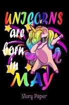 Unicorns Are Born In May Story Paper