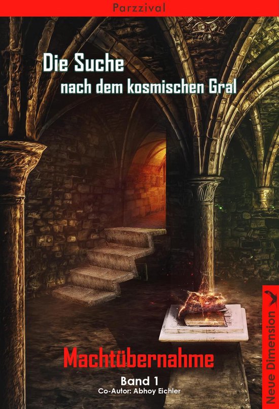 Die Suche nach dem kosmischen Gral 1 - Machtübernahme - cover