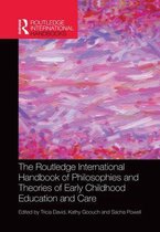 Routledge International Handbooks - The Routledge International Handbook of Philosophies and Theories of Early Childhood Education and Care
