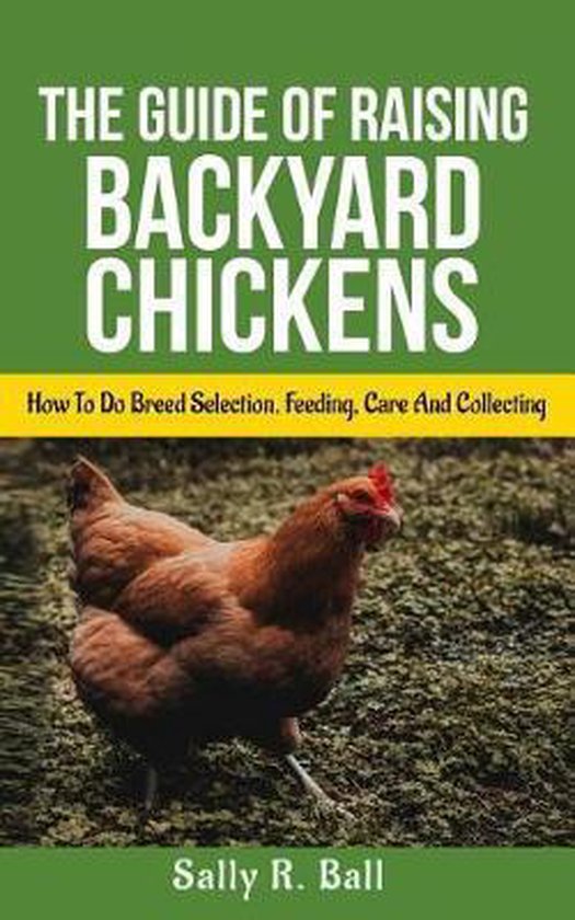 The Guide Of Raising Backyard Chickens - cover