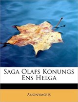 Saga Olafs Konungs Ens Helga