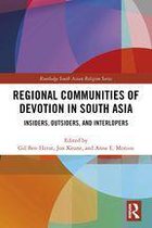 Routledge South Asian Religion Series - Regional Communities of Devotion in South Asia