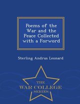 Poems of the War and the Peace Collected with a Forword - War College Series