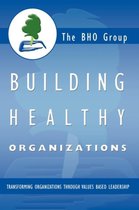 Building Healthy Organizations