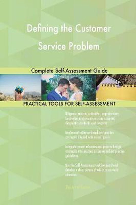 Defining the Customer Service Problem Complete SelfAssessment Guide