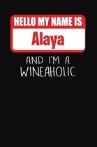 Hello My Name is Alaya And I'm A Wineaholic