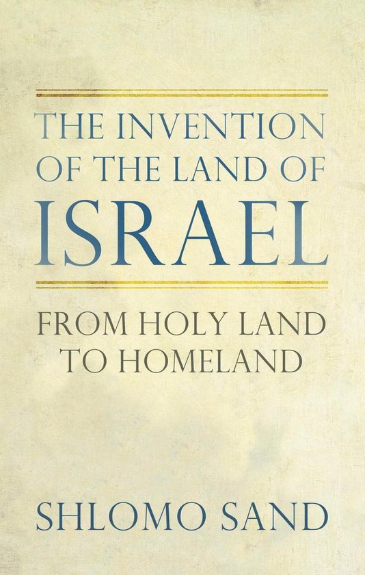Livre 'The Invention of the Land of Israel' par Shlomo Sand, de la terre sainte à la patrie.