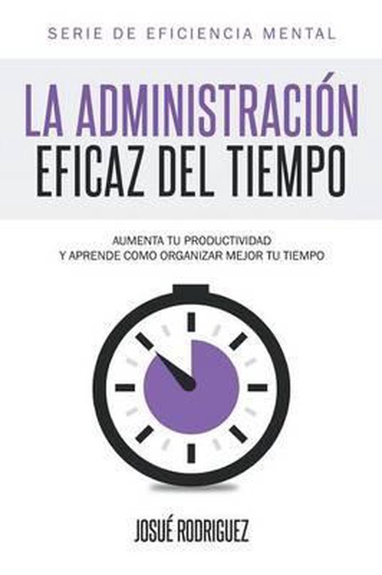Eficiencia Mental-La Administración Eficaz del Tiempo - cover