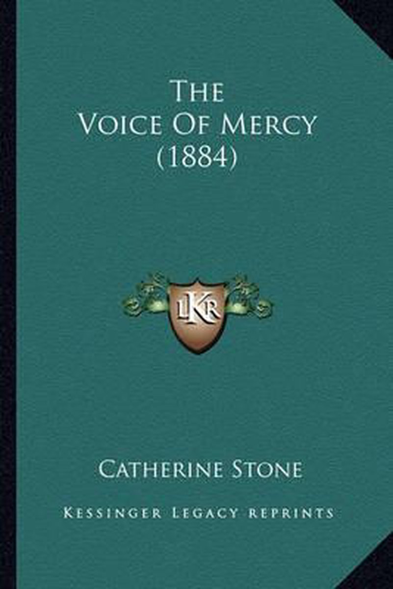 The Voice Of Mercy (1884) van Catherine Stone