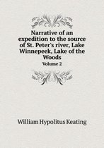 Narrative of an Expedition to the Source of St. Peter's River, Lake Winnepeek, Lake of the Woods Volume 2