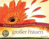 Kleine Lebensweisheiten großer Frauen