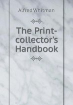 The Print-collector's Handbook