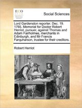 Lord Gardenston Reporter. Dec. 19. 1765. Memorial for Doctor Robert Herriot, Pursuer, Against Thomas and Adam Fairholmes, Merchants in Edinburgh, and MR Francis Farquharson, Trustee for Their