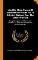 Monthly Mean Values of Barometric Pressure for 73 Selected Stations Over the Earth's Surface