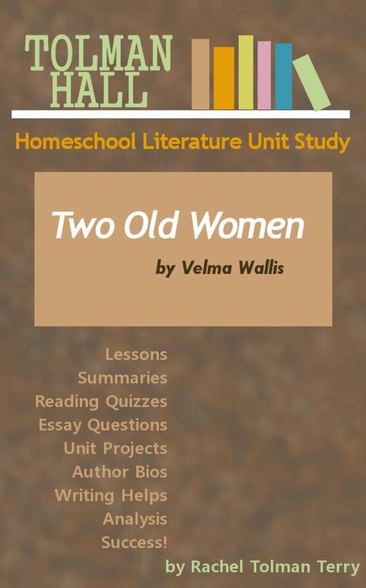 Two Old Women by Velma Wallis A Homeschool Literature Unit Study