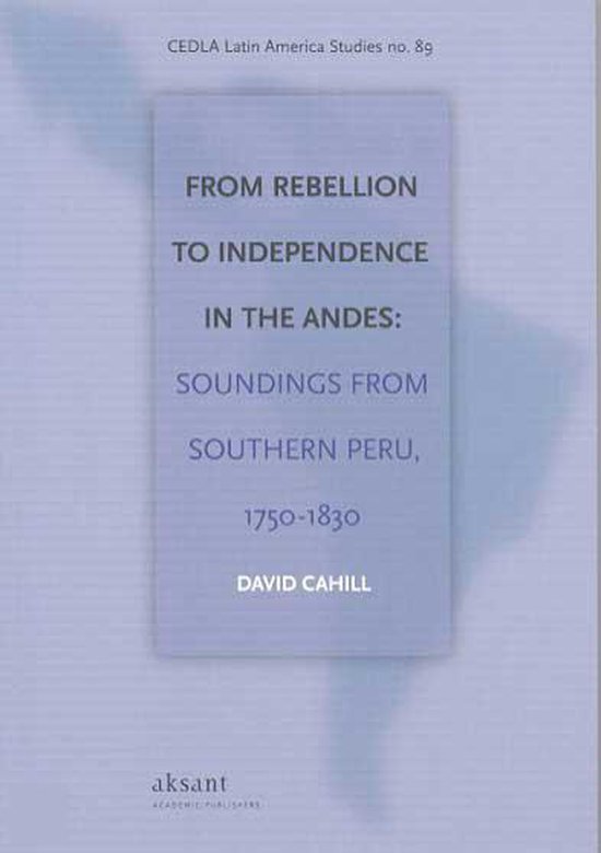 Cover van het boek 'From rebellion to independence in the Andes / druk 1'