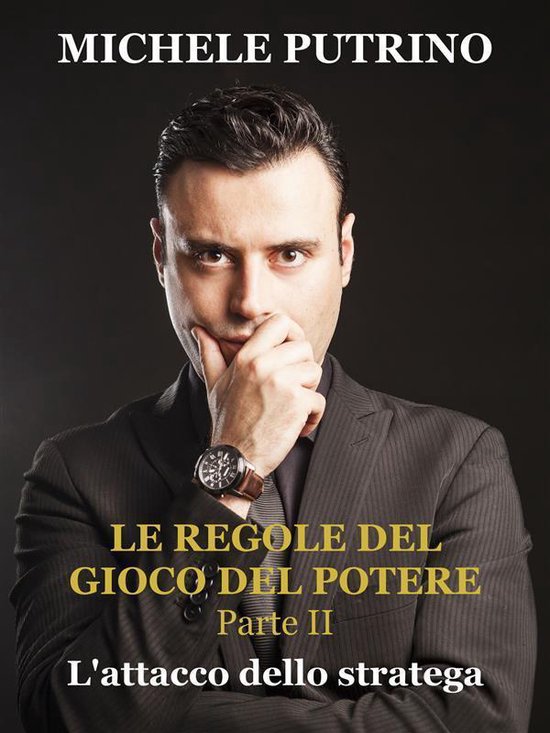 L'attacco dello stratega. Le regole del gioco del potere. Pa ... - cover