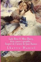Lady Rose & Miss Darcy, deux coeurs a prendre