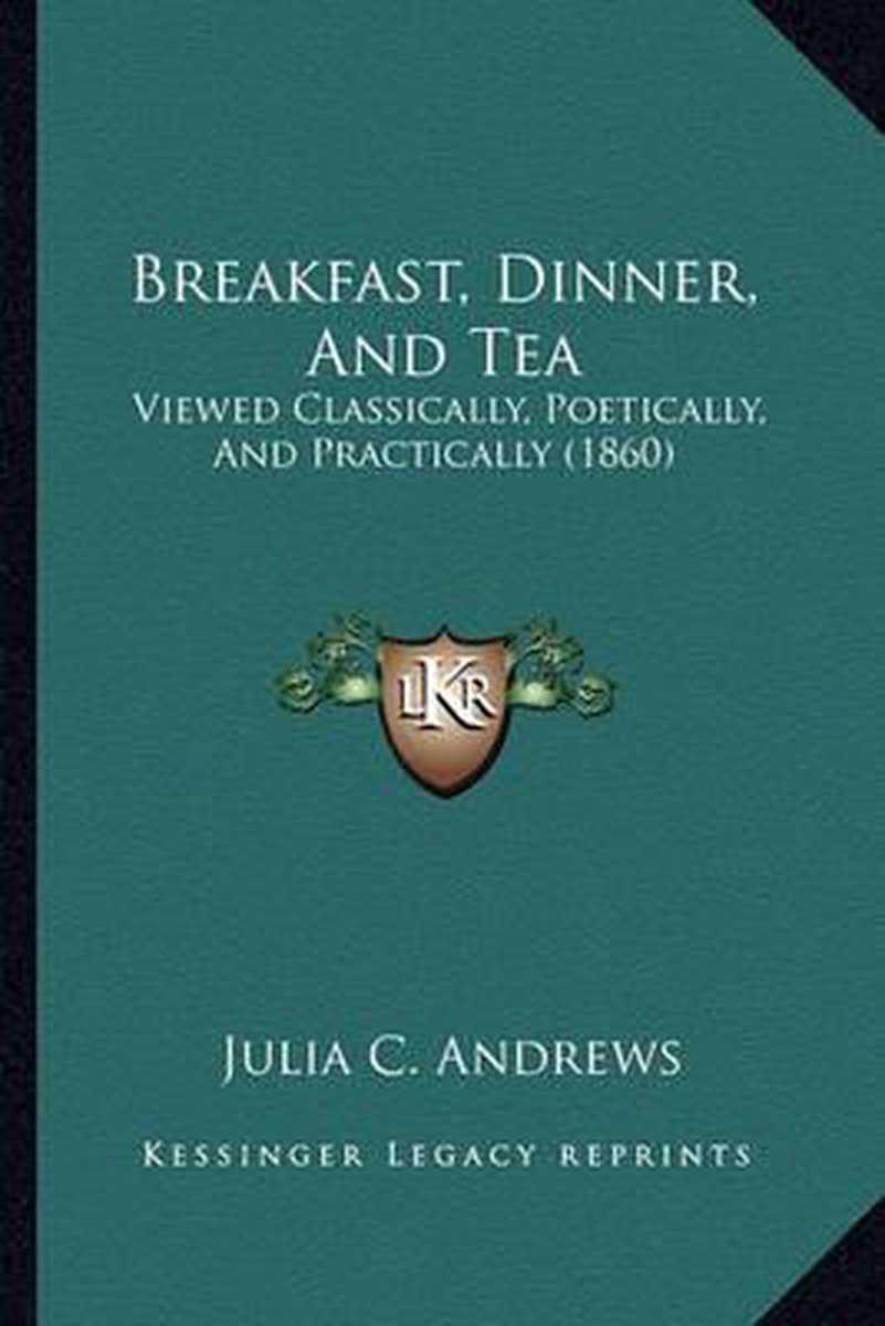 Breakfast, Dinner, And Tea van Julia Andrews